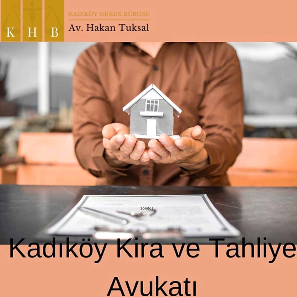Kadıköy Kira ve Tahliye Avukatı