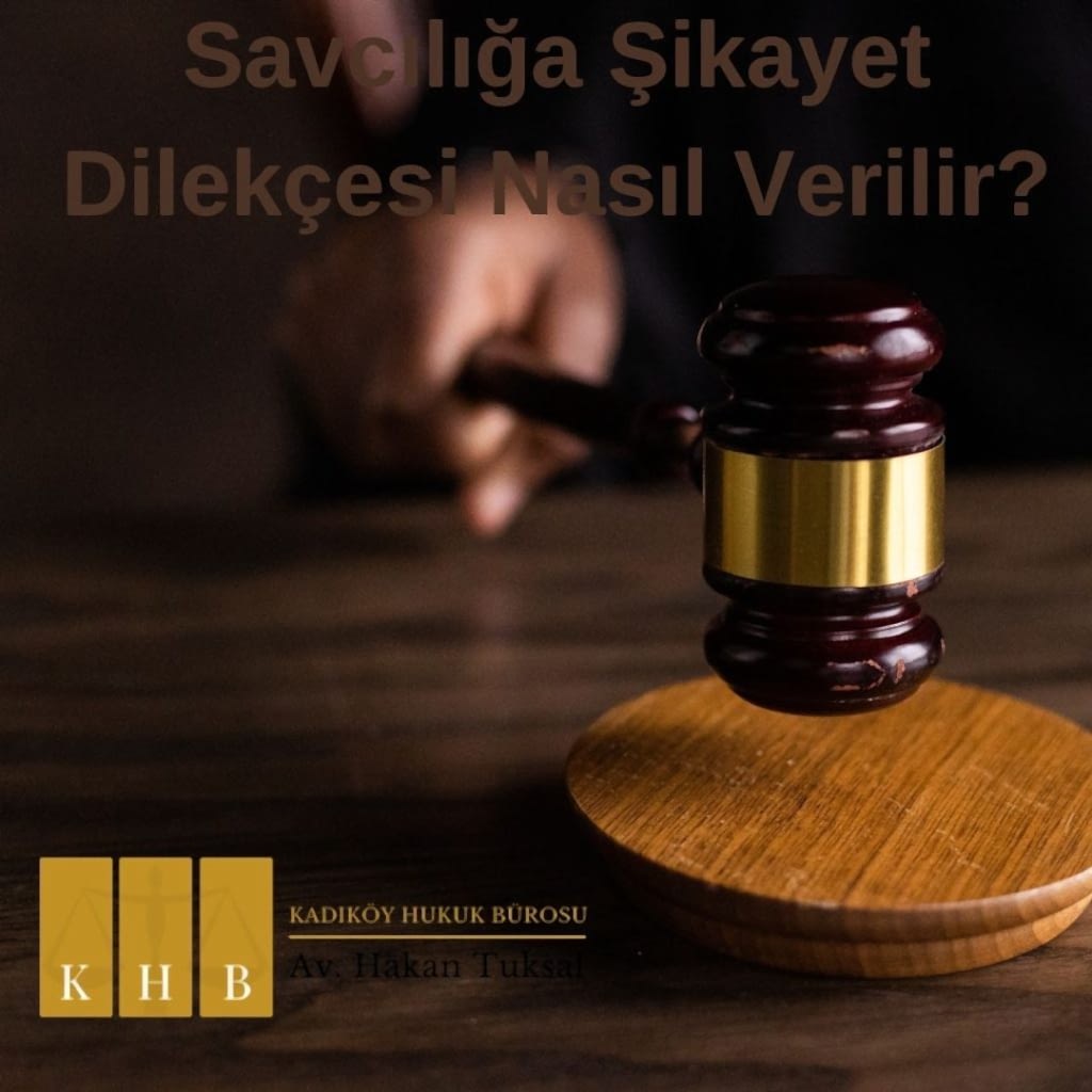 Savcılığa Şikayet Dilekçesi Nasıl Verilir?